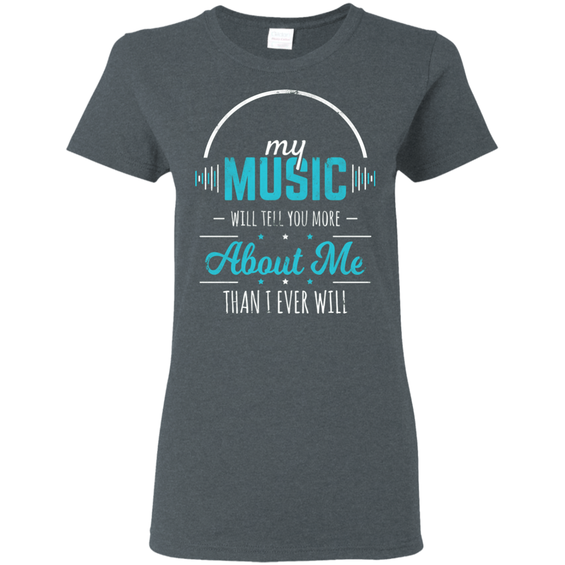 My Music Will Tell You More T-shirt
