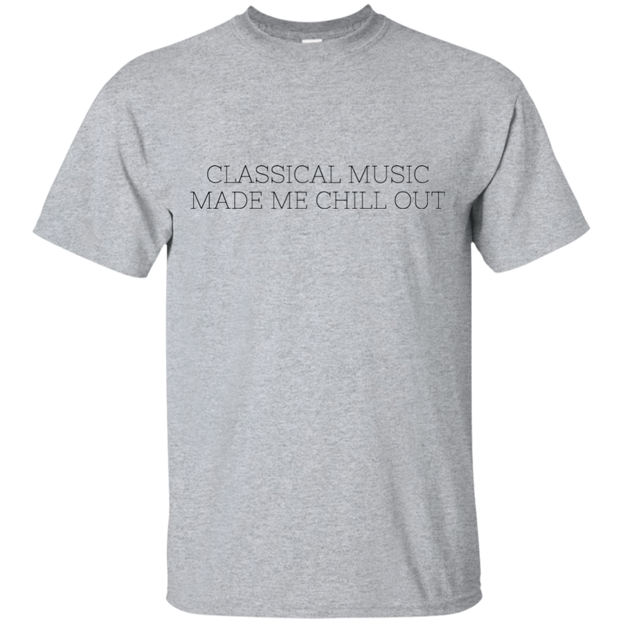 Classical Music Made me Chill Out Ultra Cotton T-Shirt - Artistic Pod Review