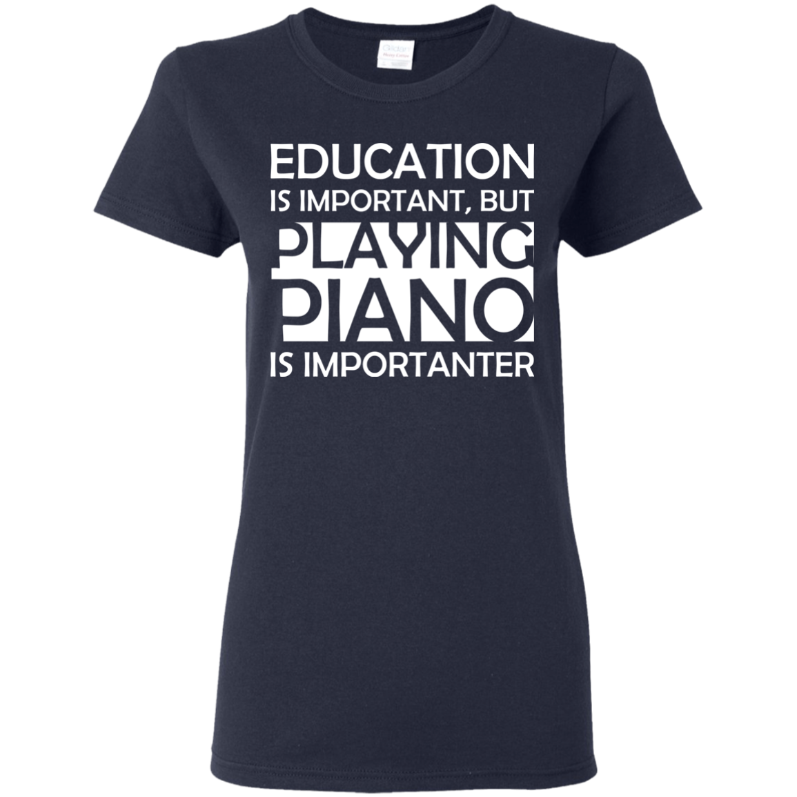 Education is Important, but Playing Piano is Importanter T-shirt - Artistic Pod Review