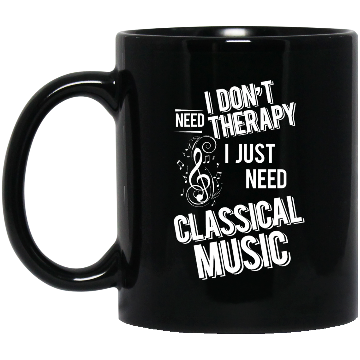I don't need therapy ,I just need to play Classical Music Mug