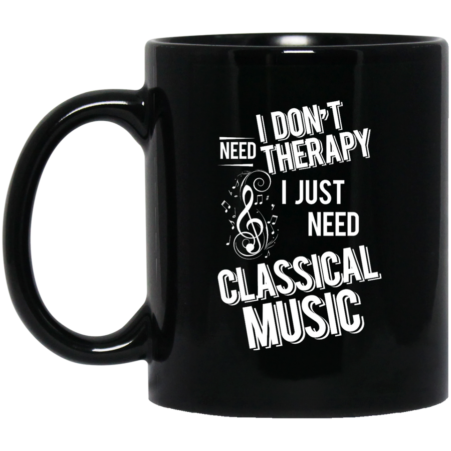 I don't need therapy ,I just need to play Classical Music Mug