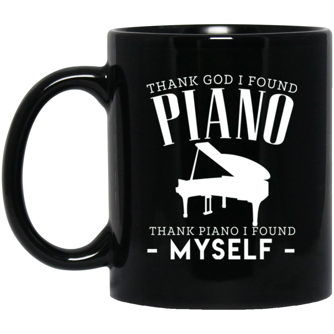 Thank God I Found Piano Mug
