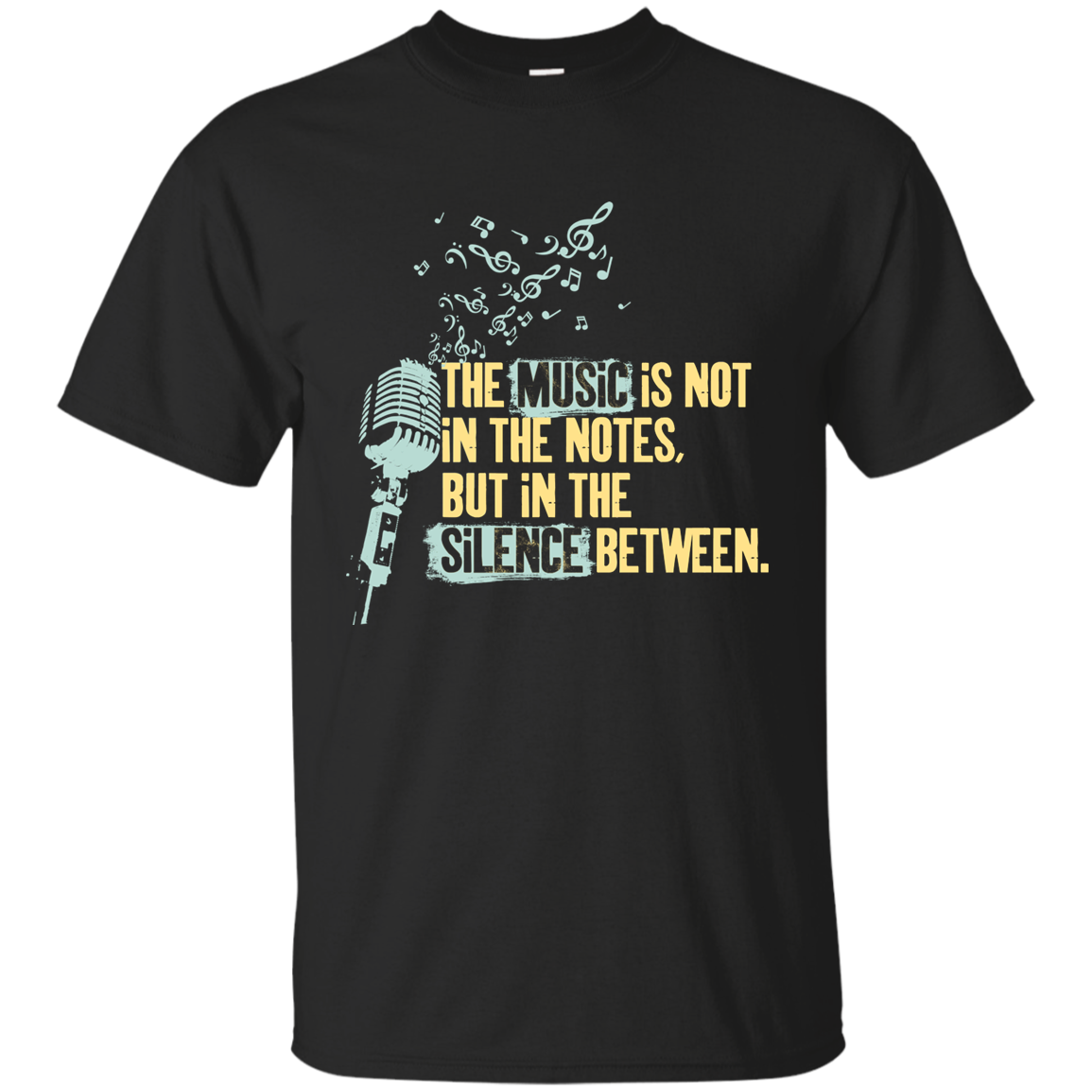 The Music Is Not in the Notes T-shirt
