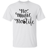 No Music No Life Quote T-shirt