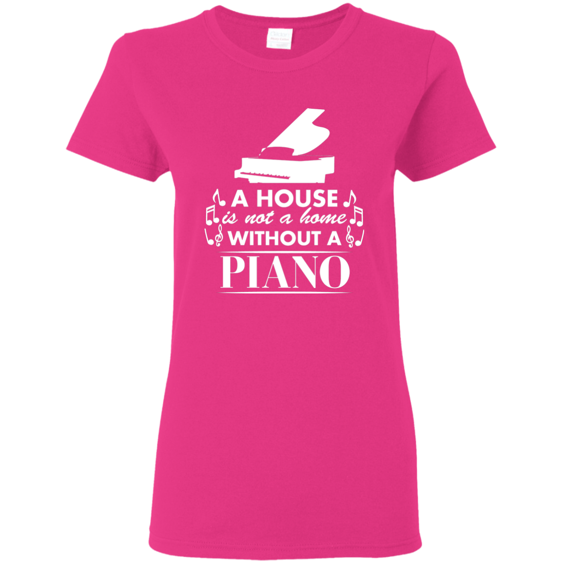 A House Is Not a Home Without a Piano T-shirt - Women / Heliconia / S - { shop_name }} - Review
