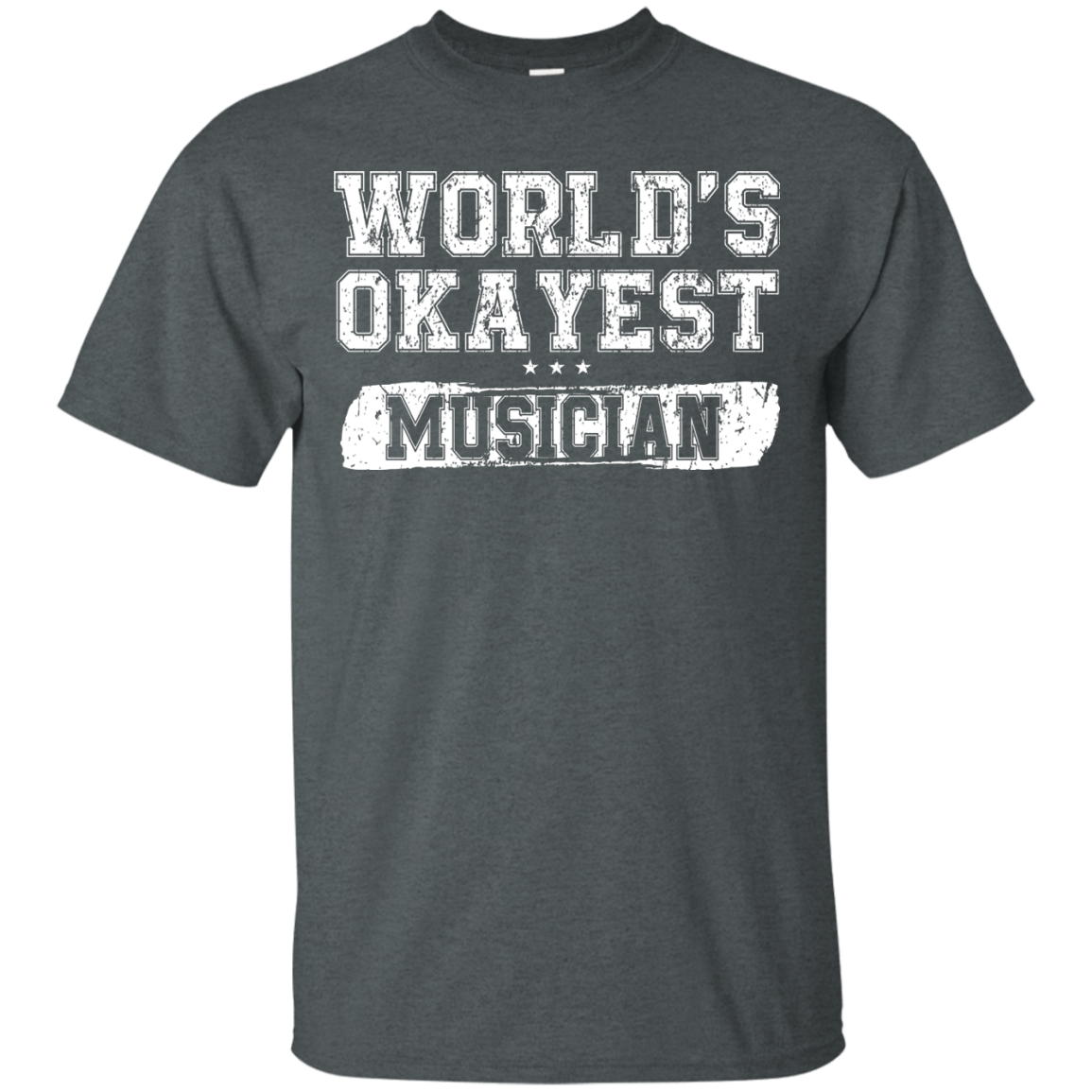 WORLD'S OKAYEST MUSICIAN T-Shirt