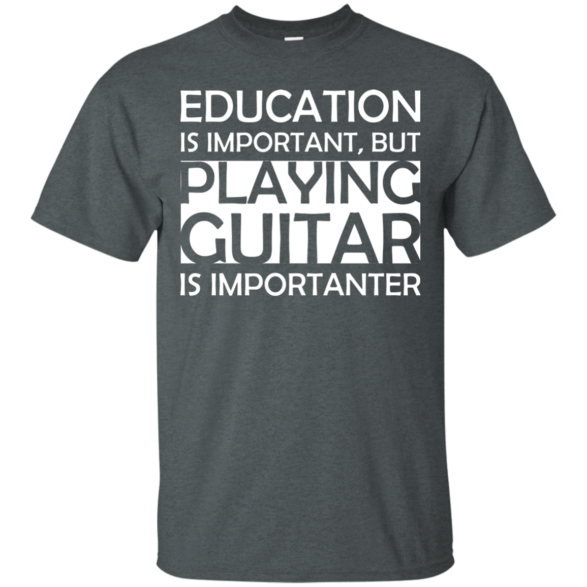 Education Is Important, But Playing Guitar Is Importanter T-Shirt - Artistic Pod Review