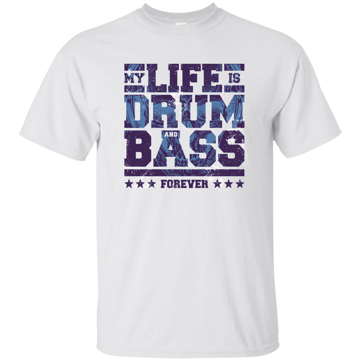 My Life is Drum and Bass Forever T-shirt