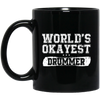 WORLD'S OKAYEST DRUMMER Mug