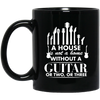 A House Is Not a Home Without a Guitar Mug - BM11OZ 11 oz. Black Mug / Black / One Size - { shop_name }} - Review