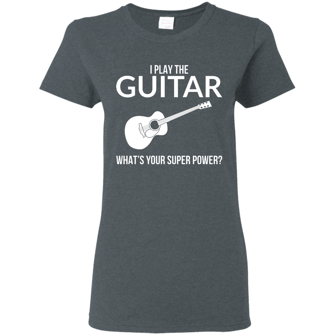 I Play The Guitar, Whats Your Superpower T-shirt