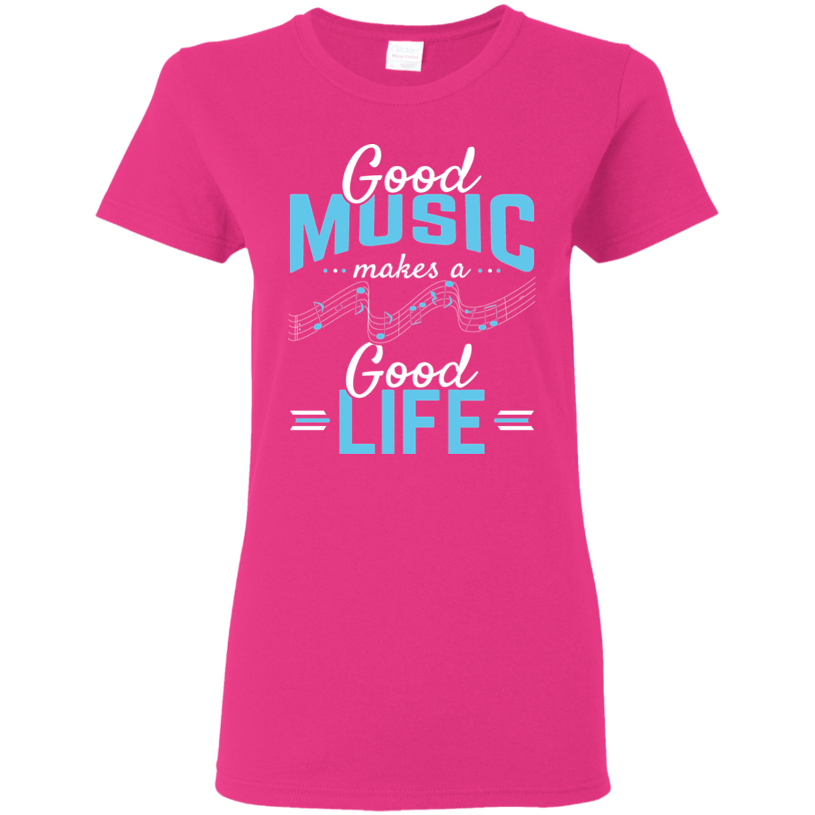 Good Music Makes A Good Life T-shirt