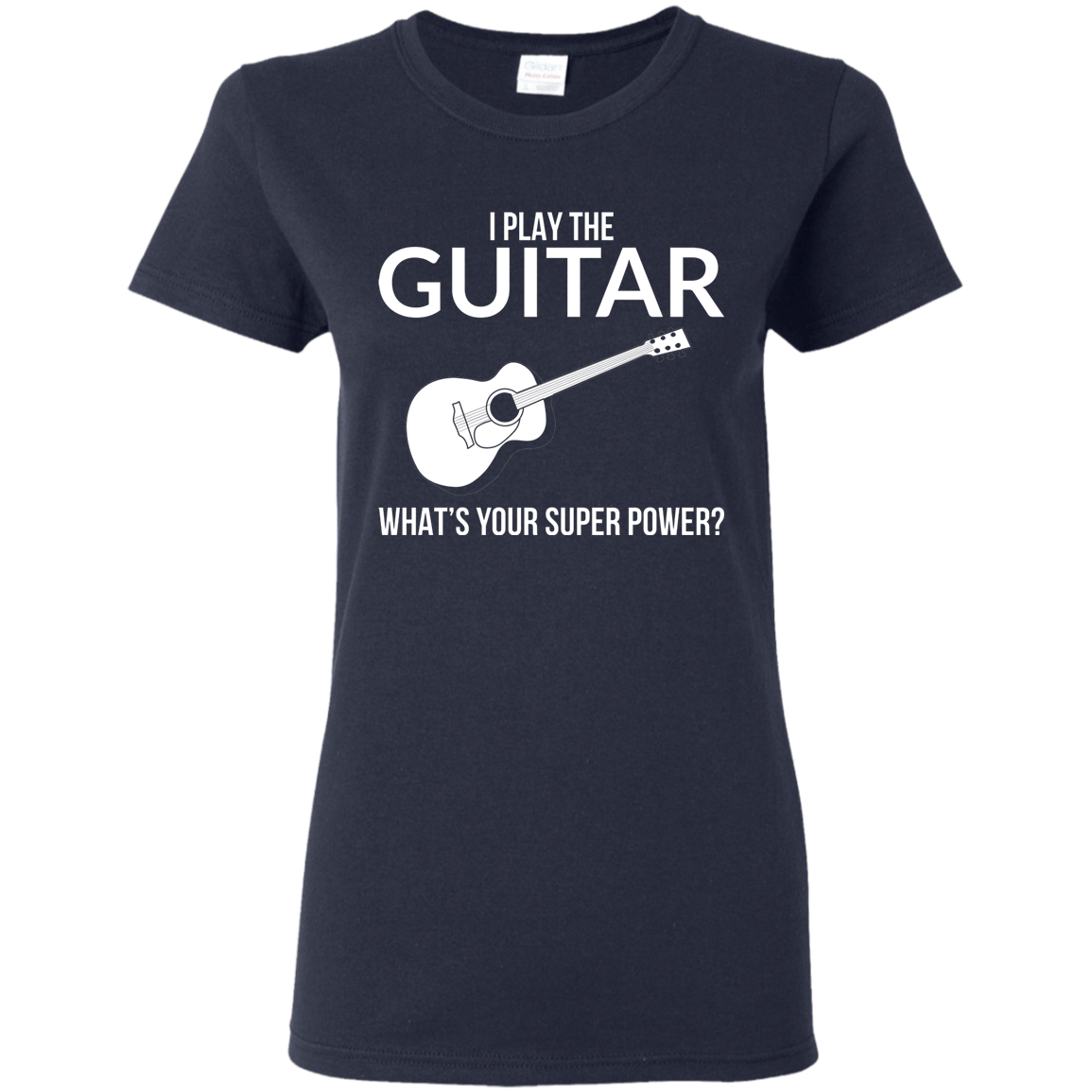 I Play The Guitar, Whats Your Superpower T-shirt