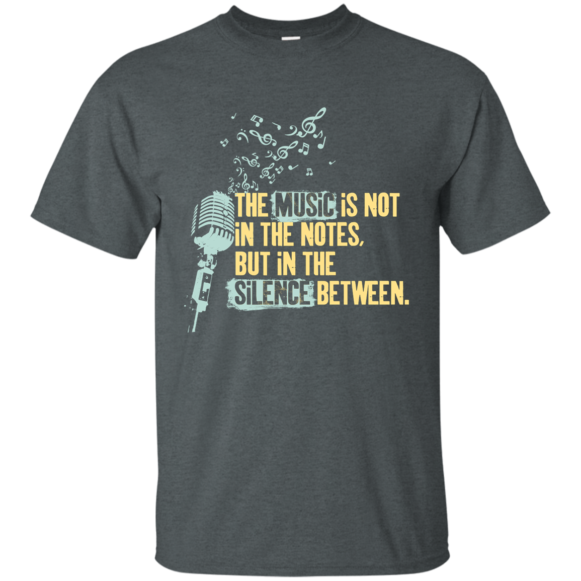 The Music Is Not in the Notes T-shirt