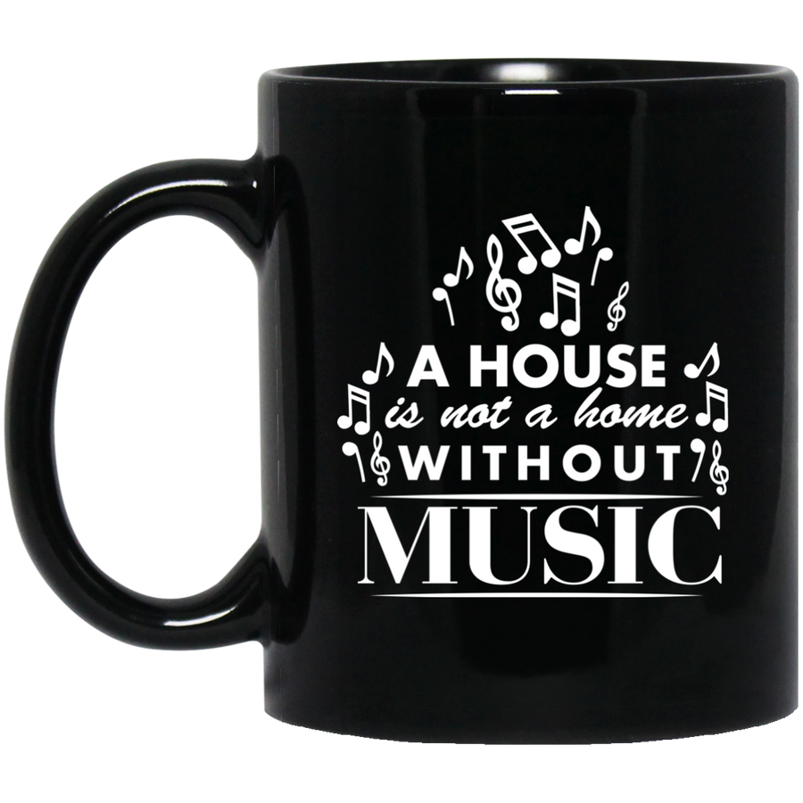 A House Is Not a Home Without a Music Mug - BM11OZ 11 oz. Black Mug / Black / One Size - { shop_name }} - Review