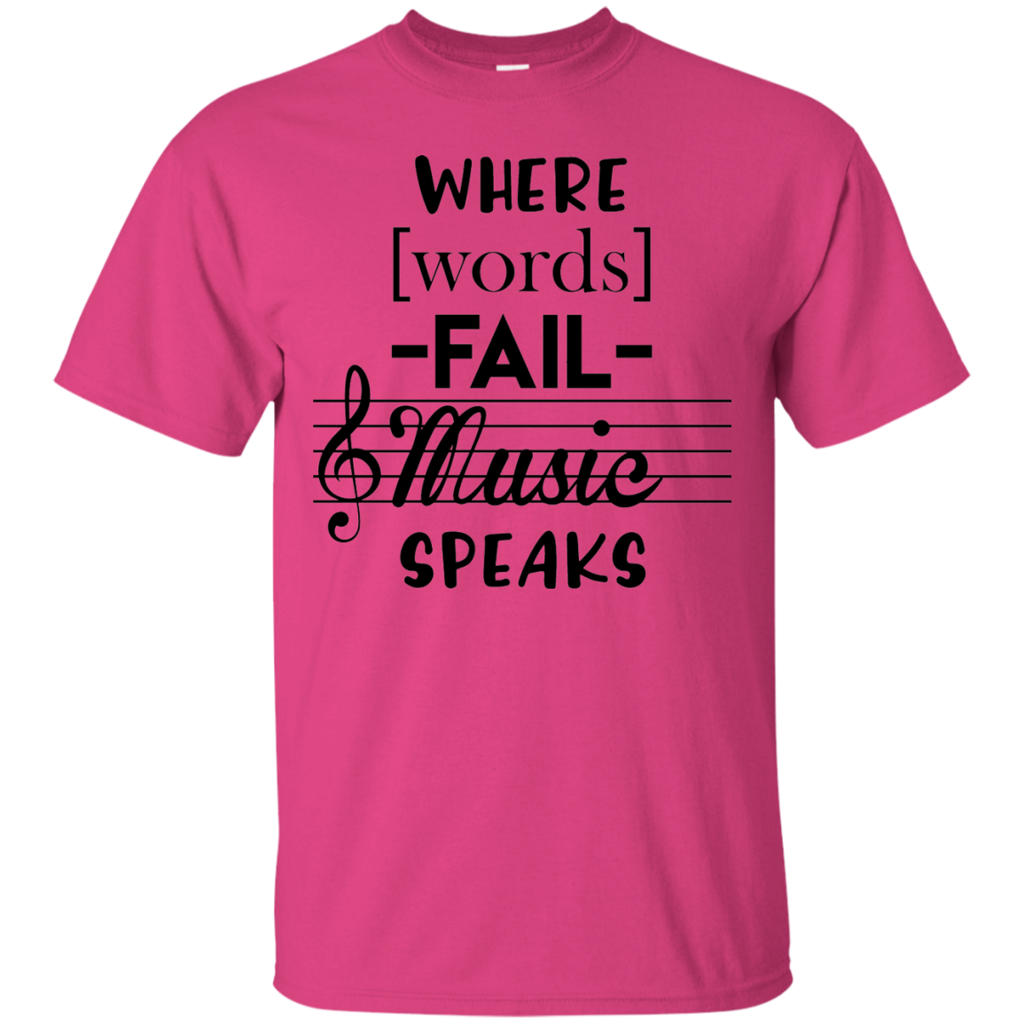Where Words Fail Music Speaks Ultra Cotton T-Shirt