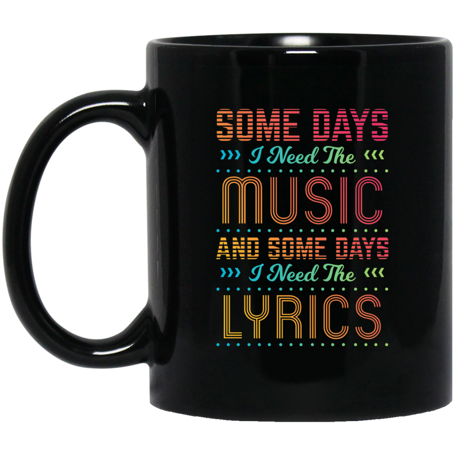 Some Days I Need The Music Mug