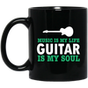 Music is my life Guitar is my soul  Mug