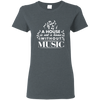 A House Is Not a Home Without a Music T-shirt - Women / Dark Heather / S - { shop_name }} - Review