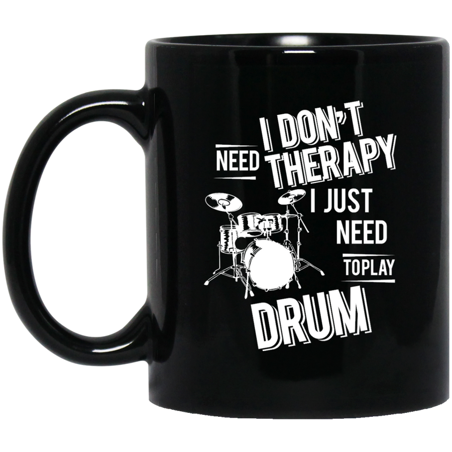 I don't need therapy ,I just need to play Drum Mug