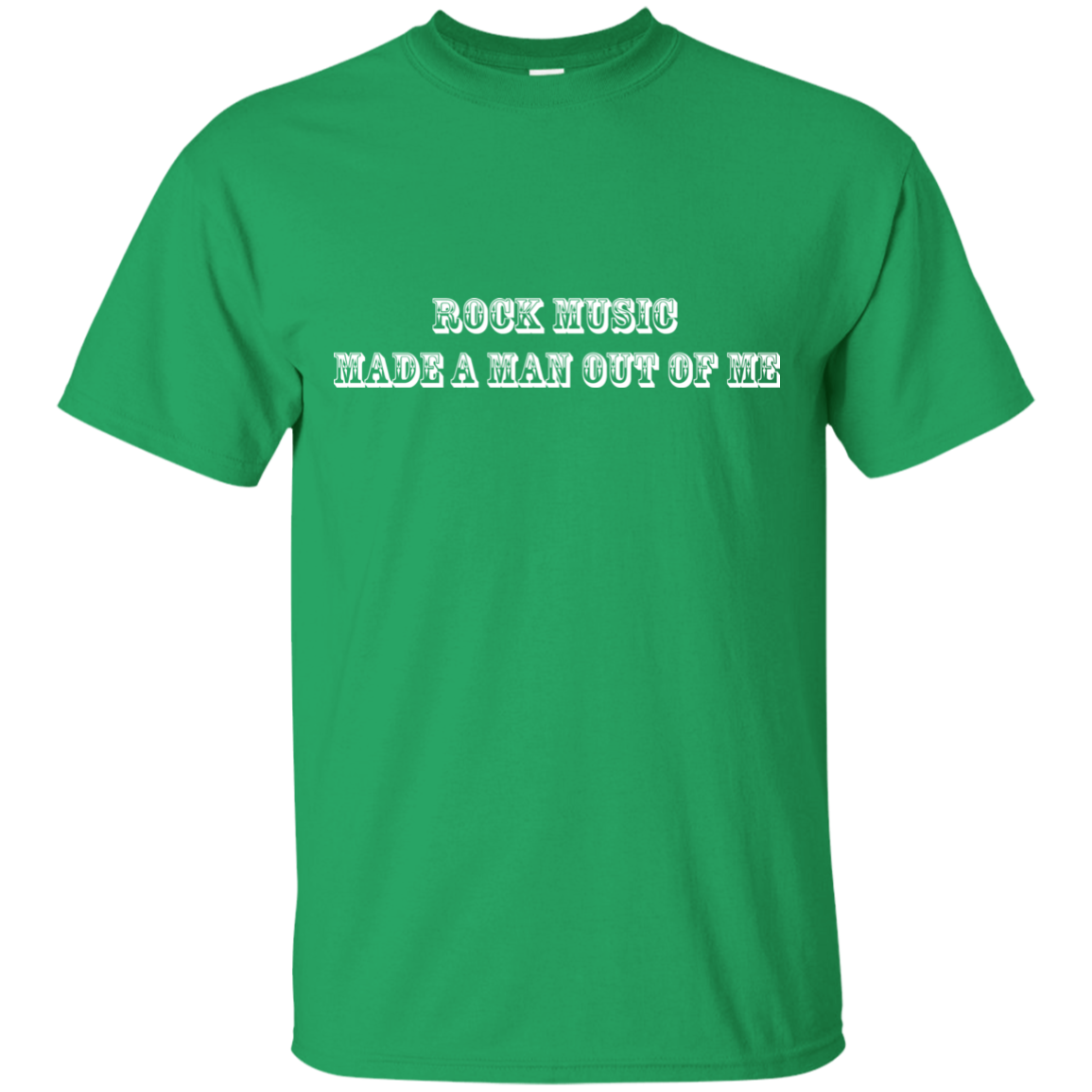 Rock Music Made A Man Out Of Me Ultra Cotton T-Shirt