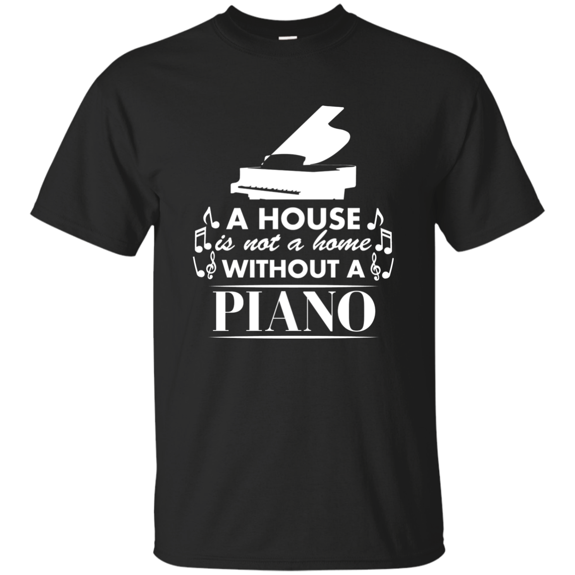 A House Is Not a Home Without a Piano T-shirt - Men / Black / S - { shop_name }} - Review
