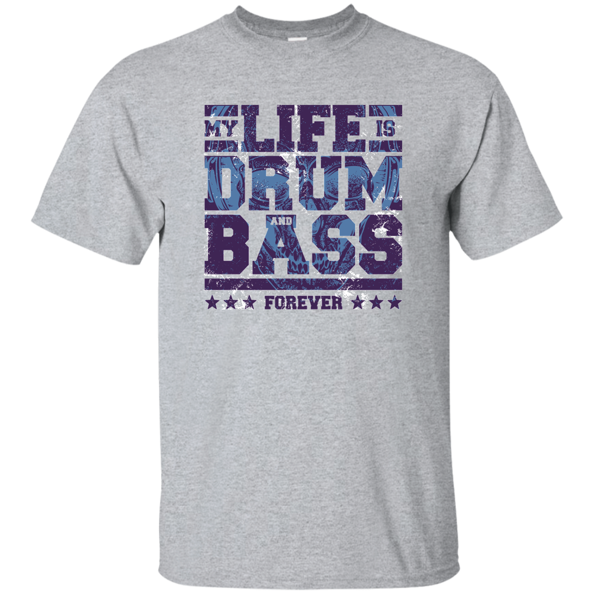 My Life is Drum and Bass Forever T-shirt