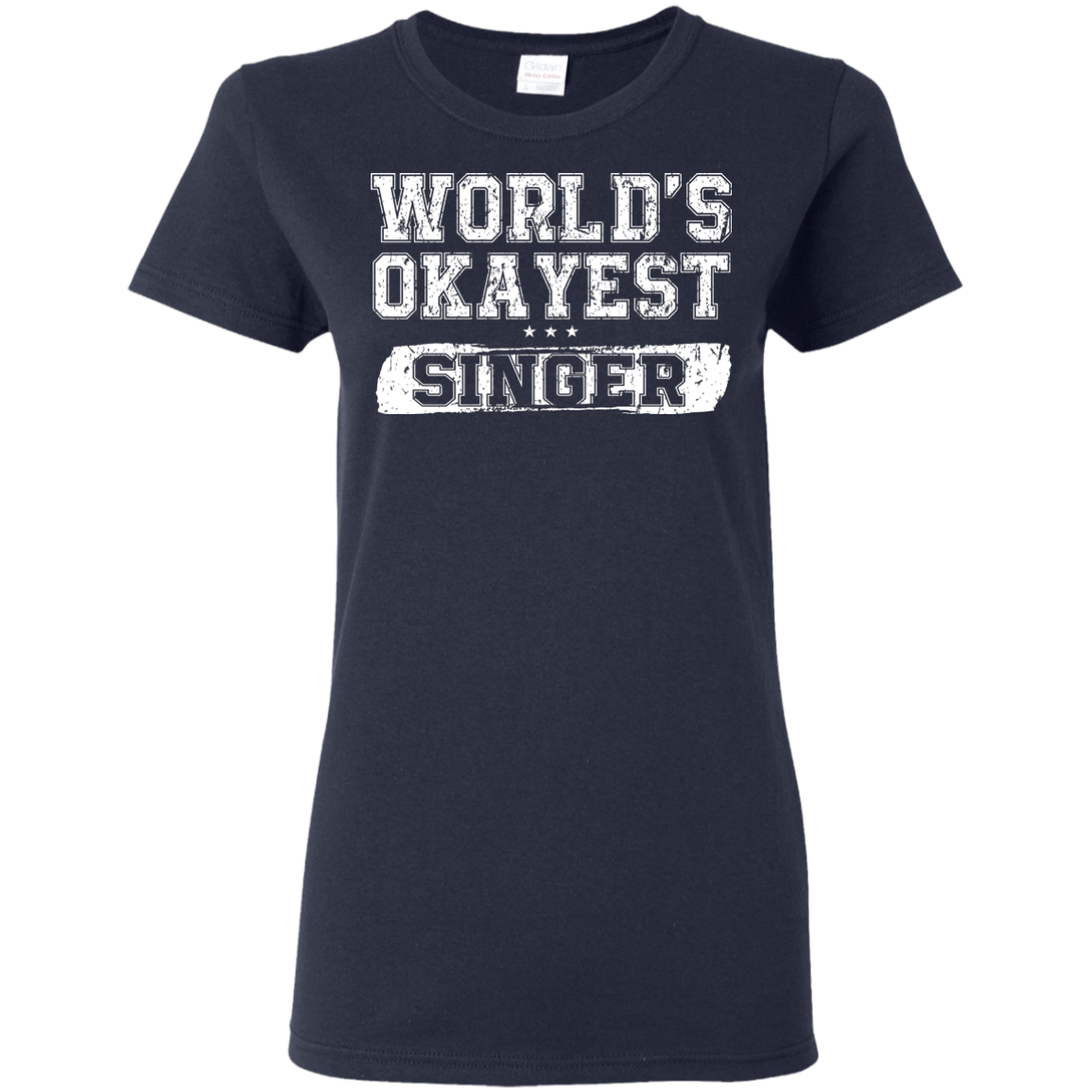 WORLD'S OKAYEST SINGER T-Shirt