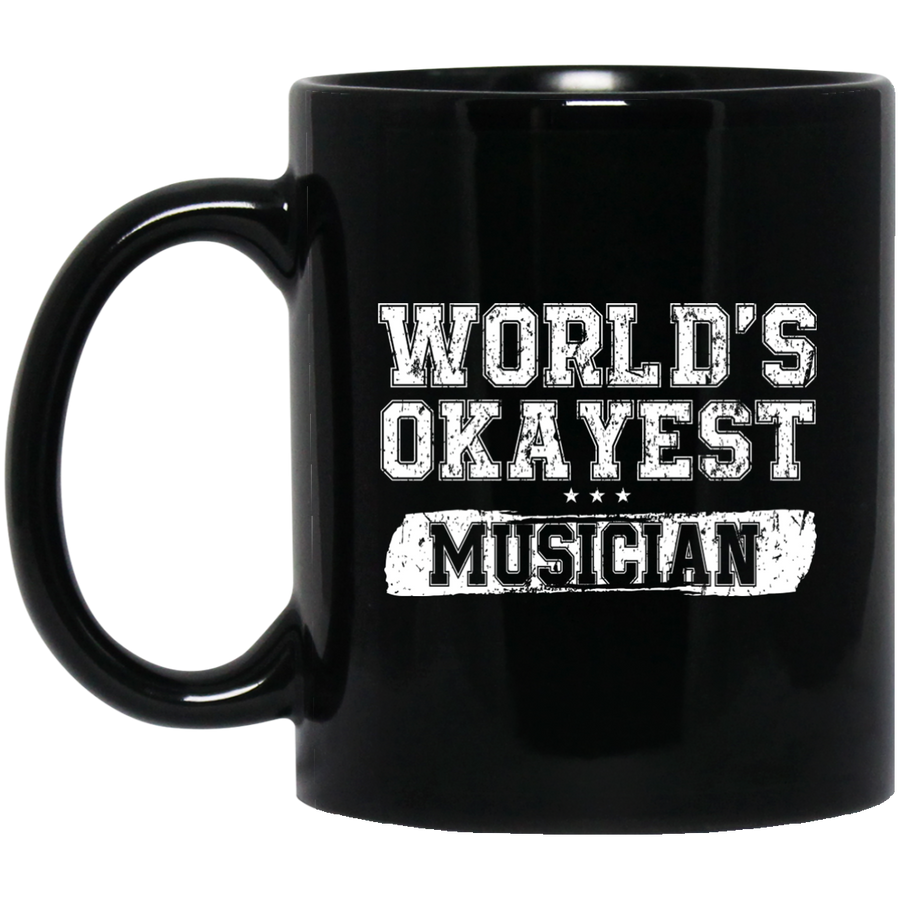 WORLD'S OKAYEST MUSICIAN Mug