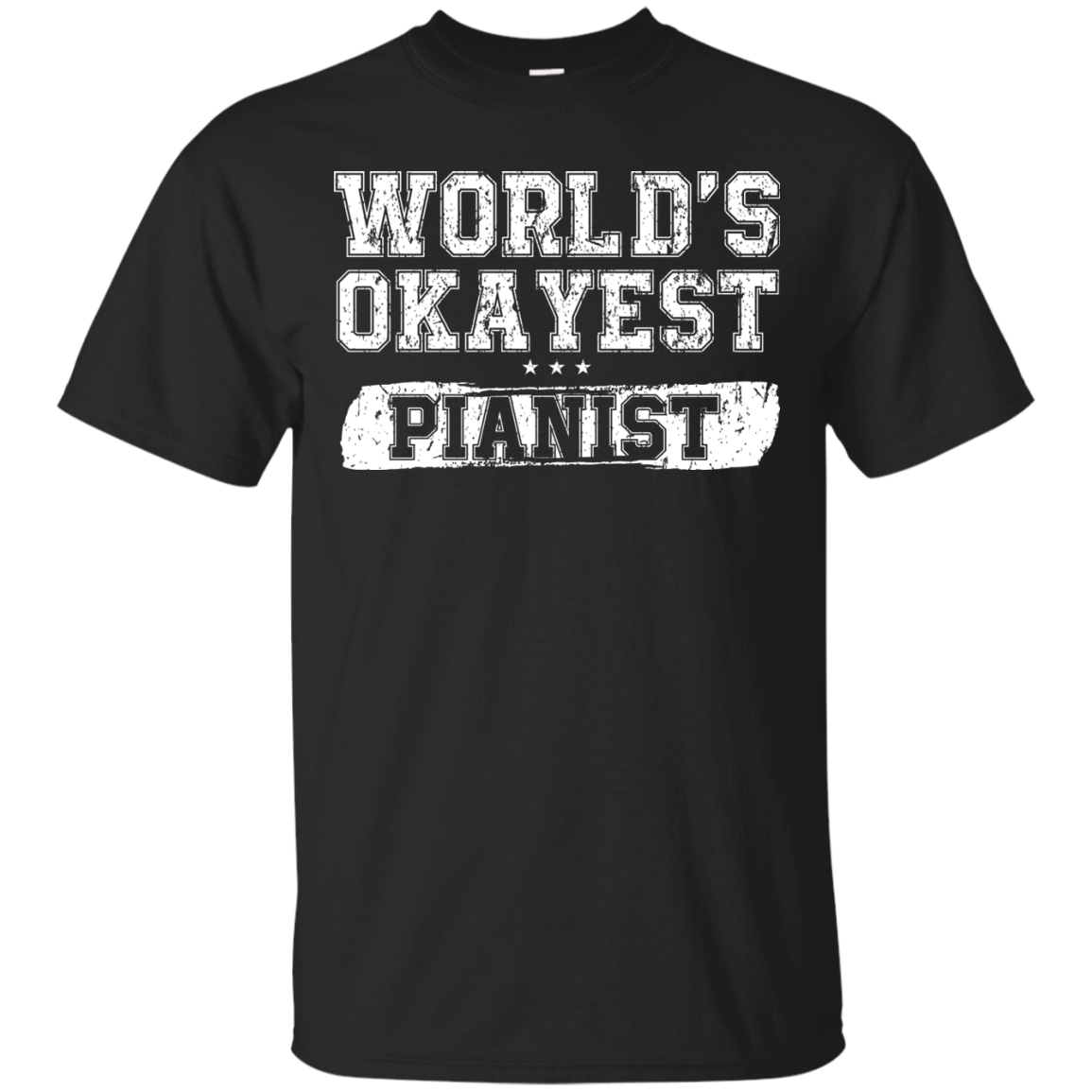 WORLD'S OKAYEST PIANIST T-Shirt