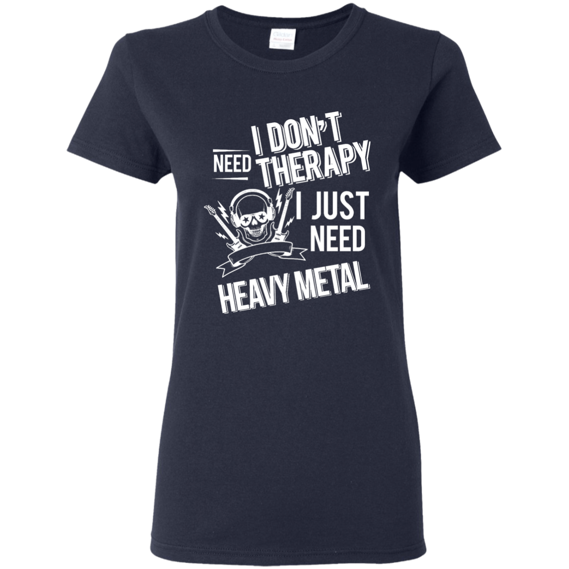I don't need therapy ,I just need Metal T-shirt
