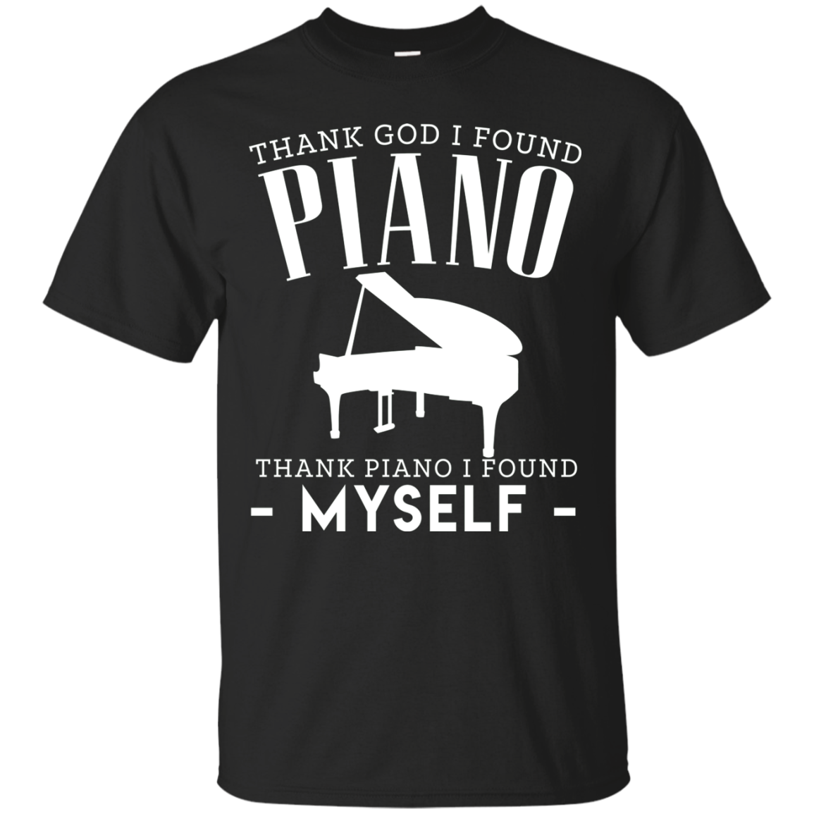 Thank God I Found Piano T-shirt