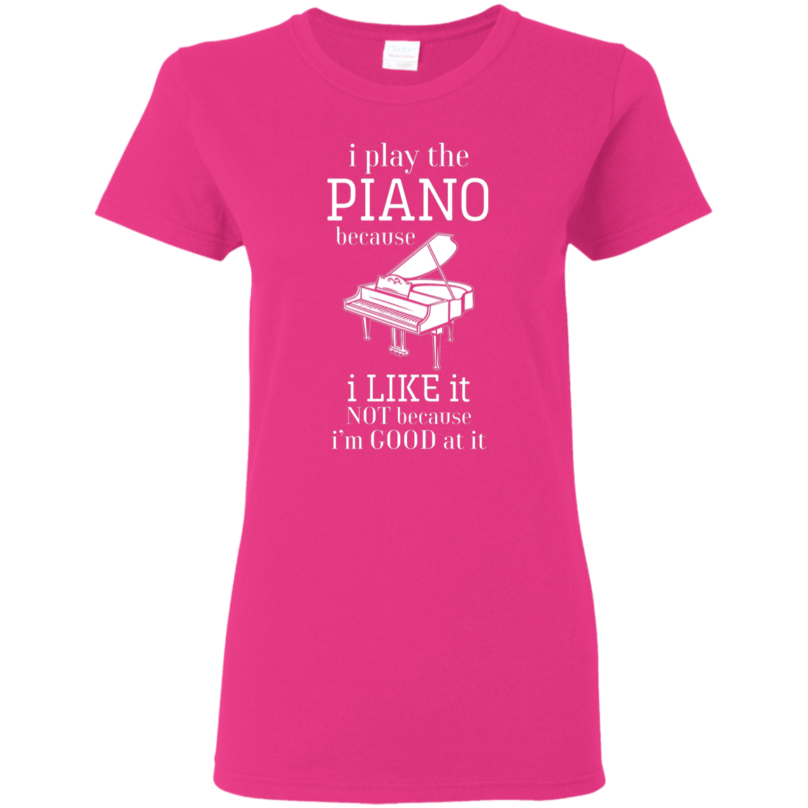 I Play The Piano Because I Like It T-shirt