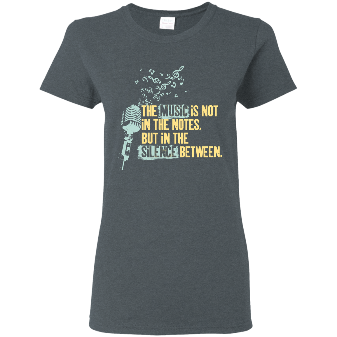 The Music Is Not in the Notes T-shirt