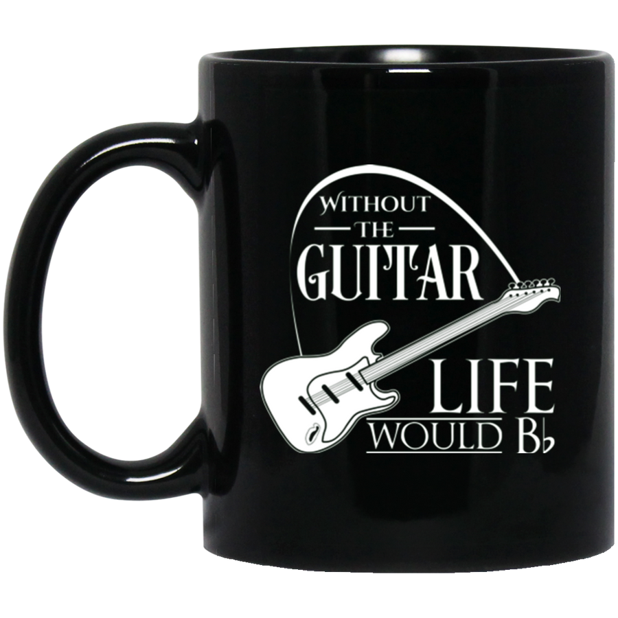 Without Guitar Life Would B Flat Mug