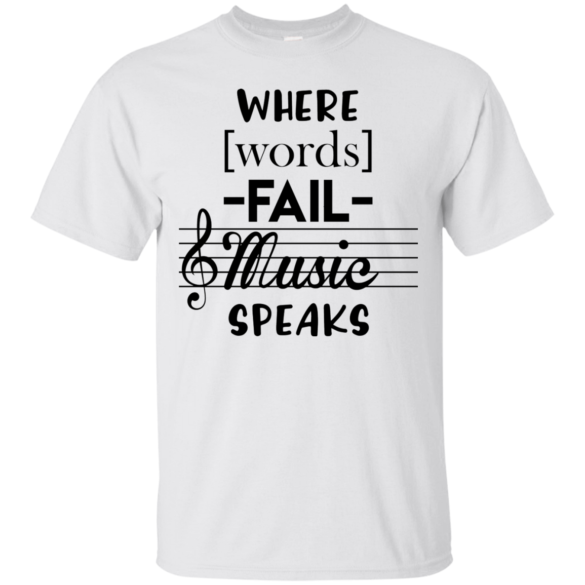 Where Words Fail Music Speaks Ultra Cotton T-Shirt