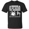 Warning Do Not Disturb The Drummer T-shirt - Men T-Shirt / Black / S - { shop_name }} - Review
