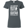 Just Another Beer Drinker With A Guitar Problem T-shirt