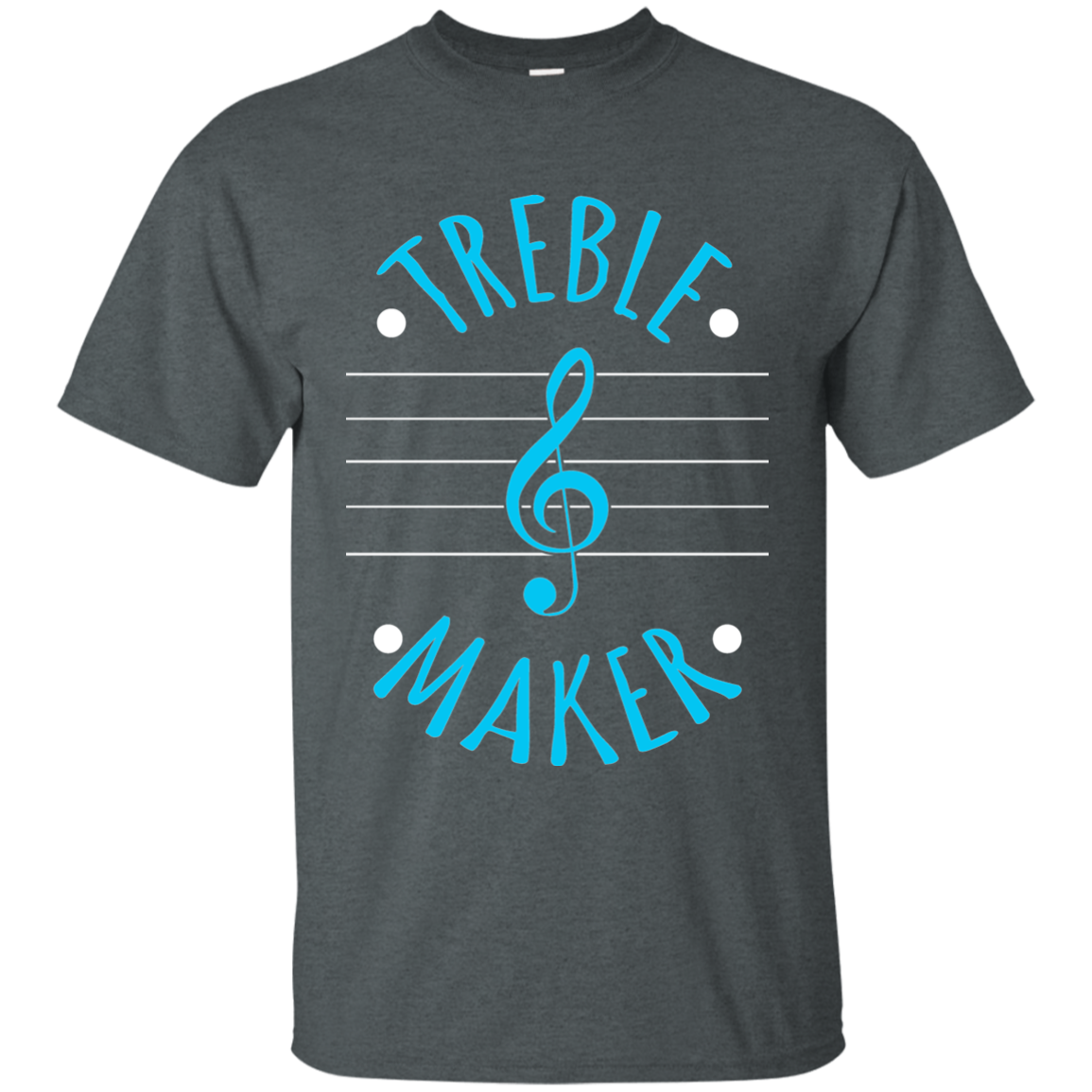 I'm A Treble Maker T-shirt