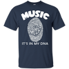 Music, It's In My DNA T-Shirt
