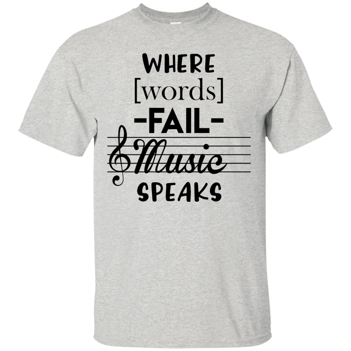 Where Words Fail Music Speaks Ultra Cotton T-Shirt