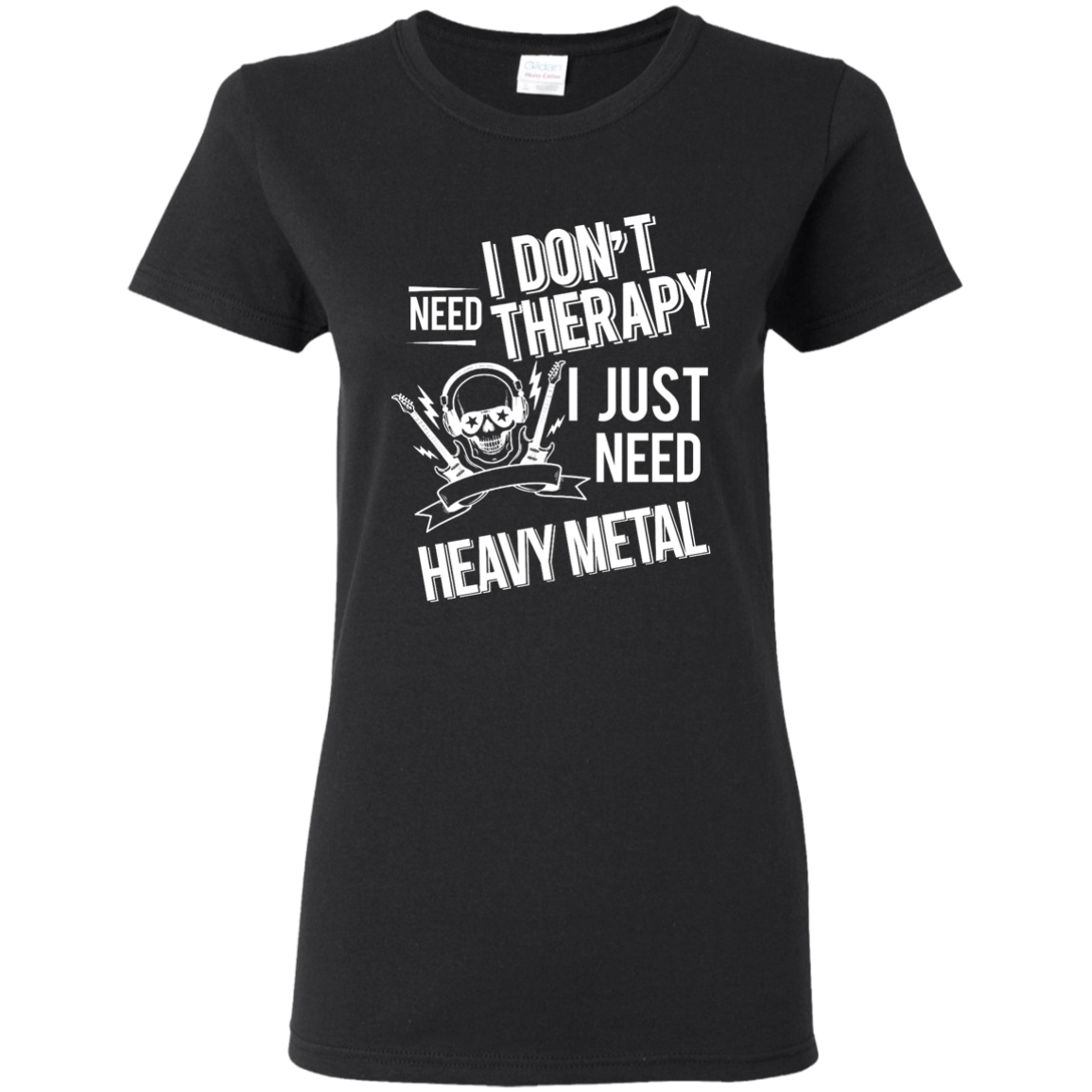 I don't need therapy ,I just need Metal T-shirt