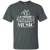A House Is Not a Home Without a Music T-shirt - Men / Dark Heather / S - { shop_name }} - Review