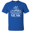 A House Is Not a Home Without a Music T-shirt - Men / Royal / S - { shop_name }} - Review