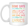 Some Days I Need The Music Mug