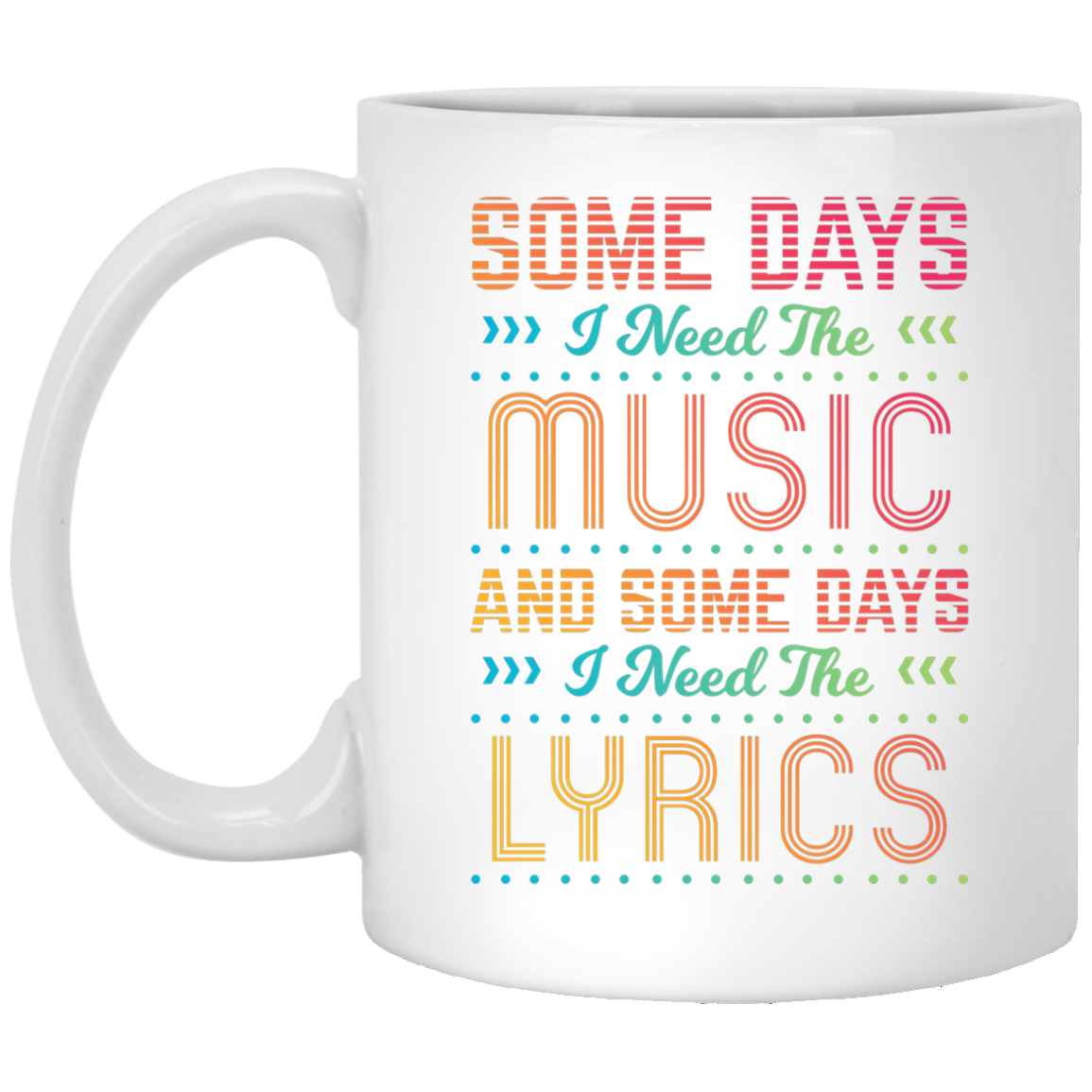 Some Days I Need The Music Mug