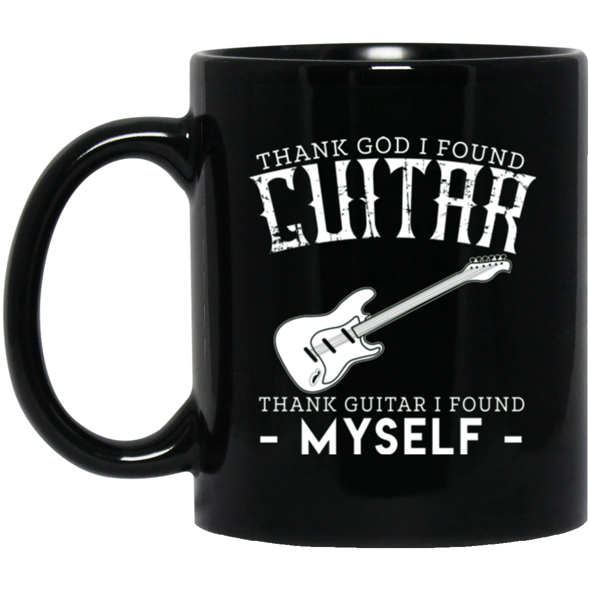 Thank God I Found Guitar Mug