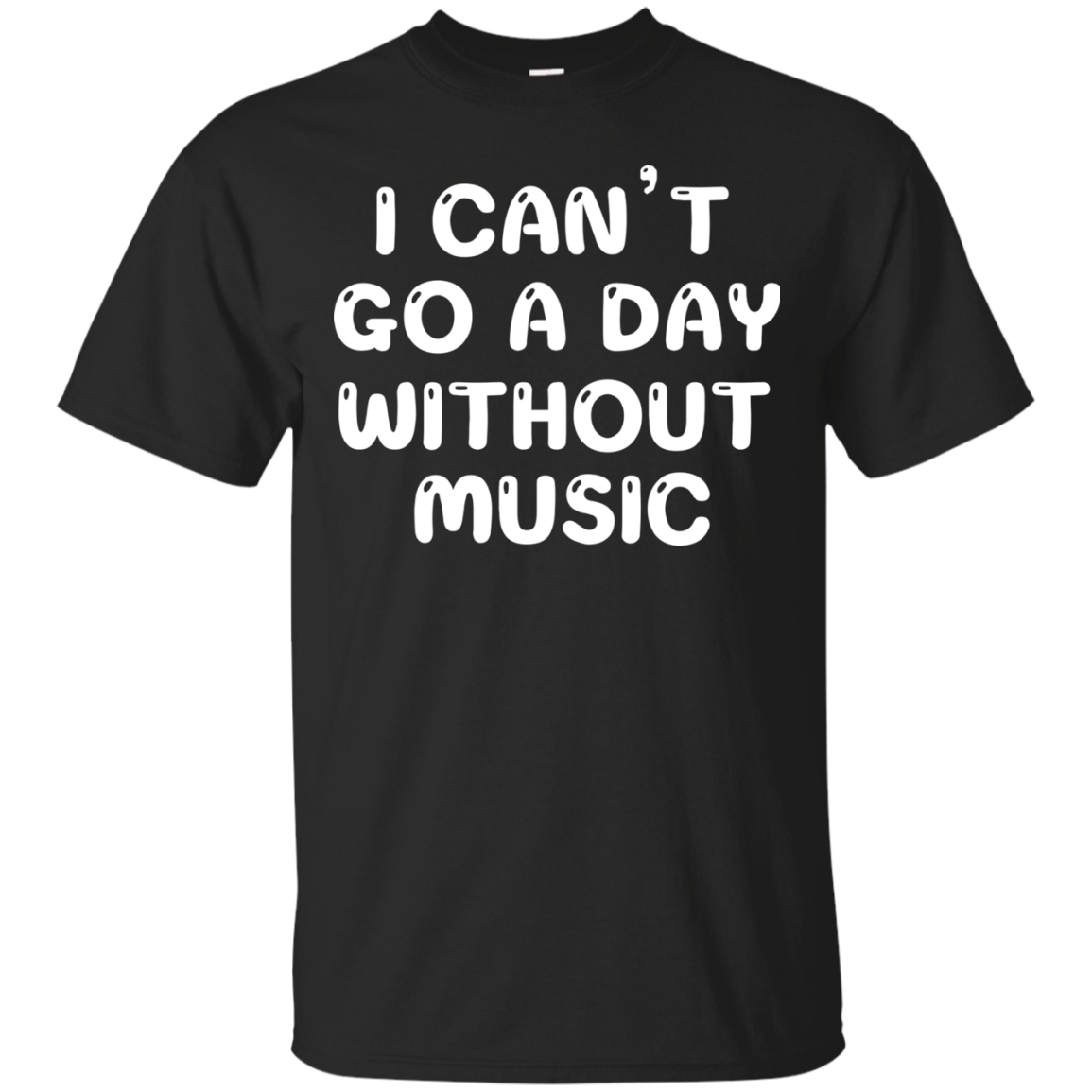 Can't Go a Day Without Music 6 Cotton T-Shirt - Artistic Pod Review