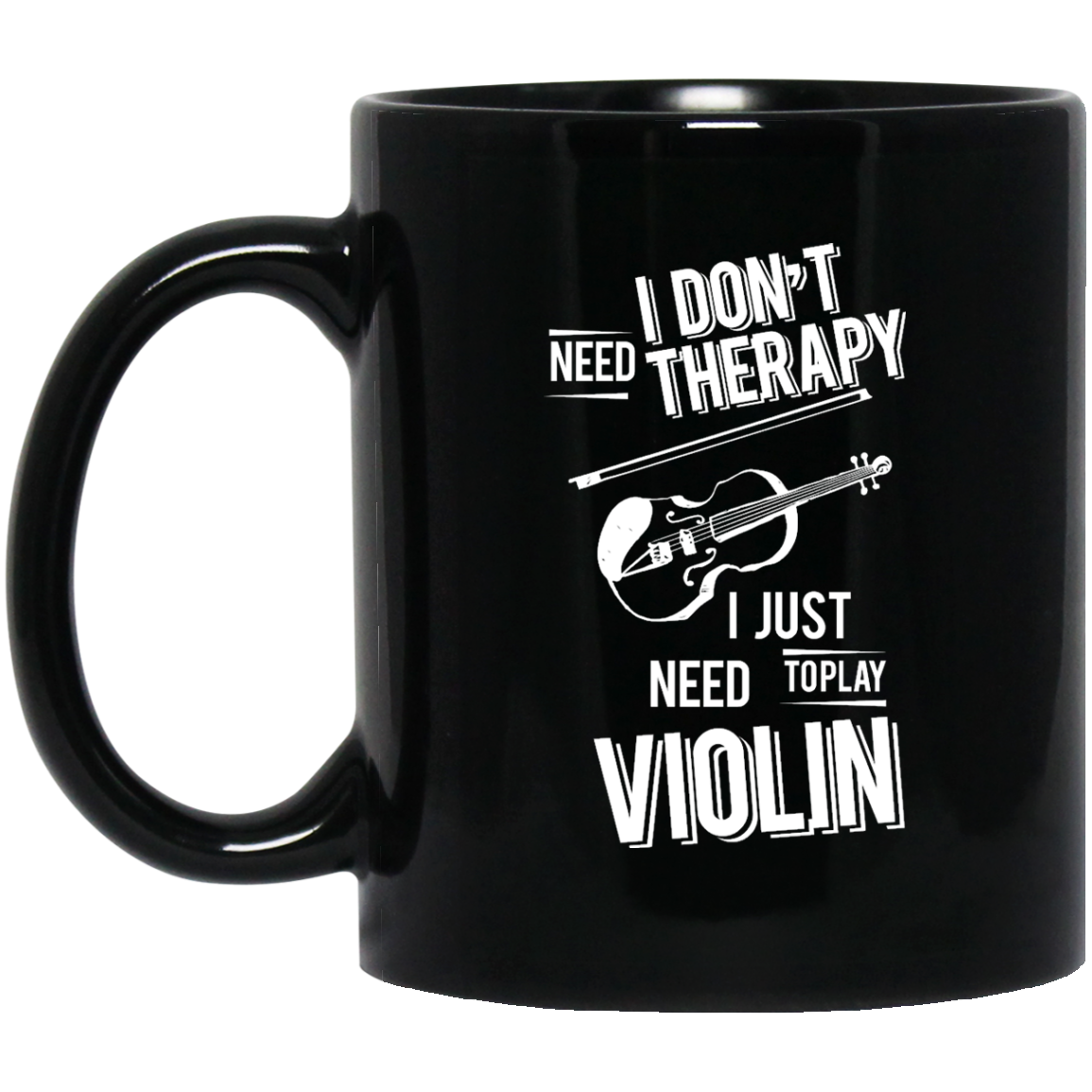 I don't need therapy ,I just need to play Violin Mug