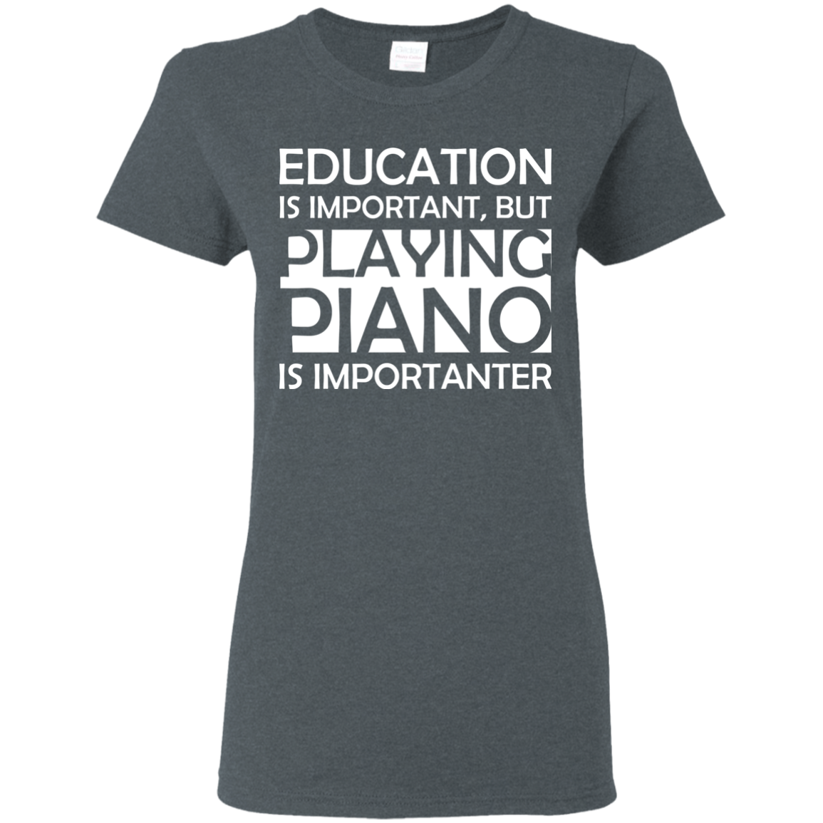 Education is Important, but Playing Piano is Importanter T-shirt - Artistic Pod Review